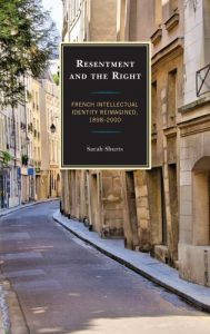 Resentment and the Right: French Intellectual Identity Reimagined, 1898-2000 